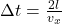 \Delta{t}=\frac{2l}{v_x}\\