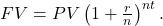 FV=PV\left(1+\frac{r}{n}\right)^{nt}.