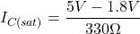\[I_{C(sat)} = \frac{5 V-1.8V}{330\Omega} \]