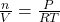 \frac{n}{V}=\frac{P}{RT}\\