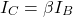 \[I_C = \beta I_B\]
