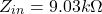 \[Z_{i n} = 9.03k \Omega \]
