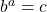 {b^a} = c
