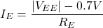 \[I_E = \frac{|V_{EE}|-0.7V}{R_E} \]