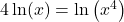 4\ln (x) = \ln \left( {{x^4}} \right)