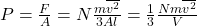 P=\frac{F}{A}=N\frac{m\overline{v^2}}{3Al}=\frac{1}{3}\frac{Nm\overline{v^2}}{V}\\