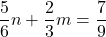 \dfrac{5}{6}n+\dfrac{2}{3}m=\dfrac{7}{9}