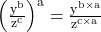 {\left( {\frac{{{{\rm{y}}^{\rm{b}}}}}{{{{\rm{z}}^{\rm{c}}}}}} \right)^{\rm{a}}} = \frac{{{{\rm{y}}^{{\rm{b}} \times {\rm{a}}}}}}{{{{\rm{z}}^{{\rm{c}} \times {\rm{a}}}}}}