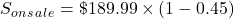 S_o_n_s_a_l_e=\char36 189.99\times(1-0.45)
