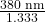 \frac{380\text{ nm}}{1.333}\\