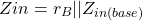 \[Zin = r_B || Z_{in(base)} \]