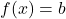 f(x)=b
