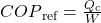 {COP}_{\text{ref}}=\frac{Q_{\text{c}}}{W}\\