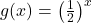 g(x) = {\left( {\frac{1}{2}} \right)^x}