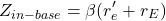 \[Z_{in-base} = \beta (r'_e+r_E ) \]
