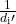 \frac{1}{d_{\text{i}}\prime}\\