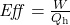 \mathit{Eff}=\frac{W}{Q_{\text{h}}}\\