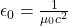 \epsilon_0=\frac{1}{\mu_0c^2}\\