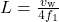 L=\frac{v_{\text{w}}}{4f_1}\\