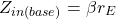 \[Z_{i n(base)} = \beta r_E \]