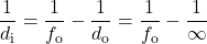 Rendered by QuickLaTeX.com \displaystyle\frac{1}{d_{\text{i}}}=\frac{1}{f_{\text{o}}}-\frac{1}{d_{\text{o}}}=\frac{1}{f_{\text{o}}}-\frac{1}{\infty}\\