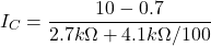 \[I_C = \frac{10-0.7}{2.7k \Omega +4.1 k \Omega /100} \]