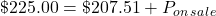 \char36 225.00=\char36 207.51+P_o_n_s_a_l_e