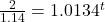 \frac{2}{{1.14}} = {1.0134^t}