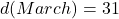 d(March)=31