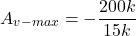 \[A_{v-max} =- \frac{200 k}{15k} \]