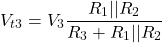 \[V_{t 3} = V_3 \frac{R_1 || R_2}{R_3 + R_1 || R_2} \]