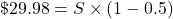 \char36 29.98=S\times(1-0.5)
