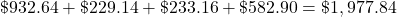 \char36 932.64 + \char36 229.14 + \char36 233.16 + \char36 582.90 = \char36 1,977.84