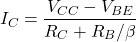 \[I_C = \frac{V_{CC}-V_{BE}}{R_C+R_B /\beta} \]