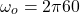 \[\omega_o = 2 \pi 60 \]