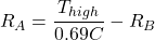 \[R_A = \frac{T_{high}}{0.69C} - R_B \]