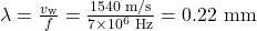 \lambda=\frac{v_{\text{w}}}{f}=\frac{1540\text{ m/s}}{7\times10^6\text{ Hz}}=0.22\text{ mm}\\