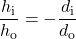 \displaystyle\frac{h_{\text{i}}}{h_{\text{o}}}=-\frac{d_{\text{i}}}{d_{\text{o}}}\\