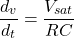 \[\frac{d_v}{d_t} = \frac{V_{sat}}{RC} \]