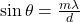 \sin\theta=\frac{m\lambda}{d}\\
