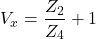 \[V_x = \frac{Z_2}{Z_4} +1 \]