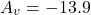 \[A_v =-13.9 \]
