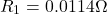 \[ R_1 = 0.0114\Omega \]