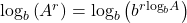 {\log _b}\left( {{A^r}} \right) = {\log _b}\left( {{b^{r{{\log }_b}A}}} \right)