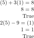 \begin{array}{r} (5) + 3(1) = 8\\ 8 = 8 & {\textrm{True}}\\ 2(5) - 9 = (1)\\ {\rm{1 = 1}} & {\textrm{True}} \end{array}