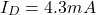\[I_D = 4.3 mA \]