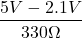\[\frac{5V-2.1V}{330\Omega}\]