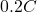 0.2C