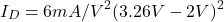 \[I_D = 6mA/V^2 (3.26 V -2 V)^2 \]