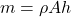 m=\rho Ah\\